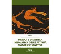 Metodi e didattica innovativa delle attività motorie e sportive