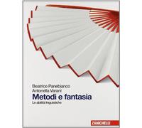 Metodi e fantasia. Abilità linguistiche. Per le Scuole superiori. Con espansione online