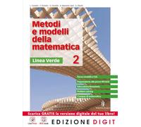 Metodi e modelli della matematica - Linea verde - Volume 2. Con Me book e Contenuti Digitali Integrativi online: Vol. 2