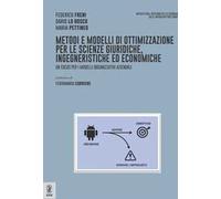 Metodi e modelli di ottimizzazione per le scienze giuridiche, ingegneristiche ed economiche. Un focus per i modelli organizzativi aziendali