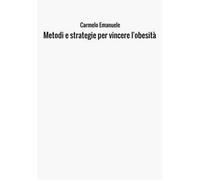 Metodi e strategie per vincere l'obesità