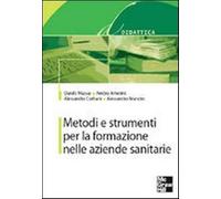 Metodi e strumenti per la formazione nelle aziende sanitarie - AA.VV.