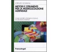 Metodi e strumenti per la modellizzazione aziendale. Come gestire il problem solving e il decision making