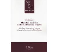 Metodi e tecniche della facilitazione esperta. Coinvolgere, aiuta