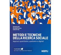 Metodi e tecniche della ricerca sociale. Approcci quantitativi, qualitativi e digitali