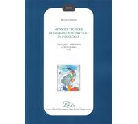 Metodi e tecniche di indagine e intervento in psicologia. Colloquio-Intervista-Questionario-Test