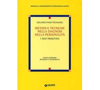 Metodi e tecniche nella diagnosi della personalità. I test proiettivi. Nuova ediz.