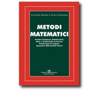 Metodi matematici. Analisi complessa, distribuzioni, serie e trasformata di Fourier, trasformata di Laplace, equazioni differenziali lineari