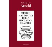 Metodi matematici della meccanica classica - Arnold Vladimir I.