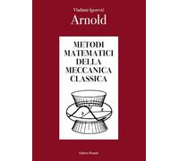METODI MATEMATICI DELLA MECCANICA CLASSICA - ARNOLD VLADIMIR I. - Editori