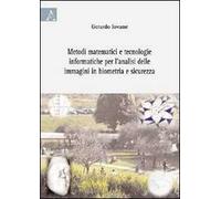 Metodi matematici e tecnologie informatiche per l'analisi delle immagini in biometria e sicurezza