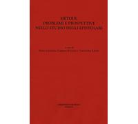Metodi, problemi e prospettive nello studio degli epistolari. Atti del Convegno