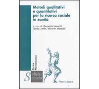 Metodi qualitativi e quantitativi per la ricerca sociale in sanità