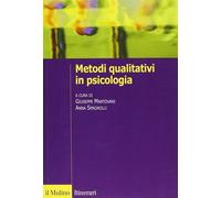 Metodi qualitativi in psicologia - Mantovani G. (cur.); Spagnolli A. (cur.)