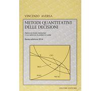 Metodi quantitativi delle decisioni. Algebra ed analisi elementare in una selezione di problemi di scelta