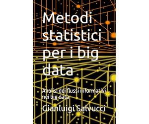 Metodi statistici per i big data: Analisi dei flussi informativi nei big data
