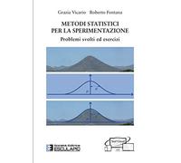 Metodi Statistici per la sperimentazione. Problemi svolti ed esercizi. Con espansione online