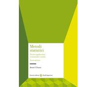 Metodi statistici. Teorie e applicazioni economiche e sociali