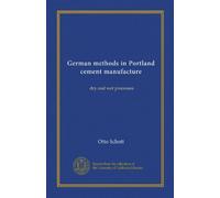 Metodi tedeschi nella produzione di cemento a Portland: processi a secco e ad umido: Facsimile Vol