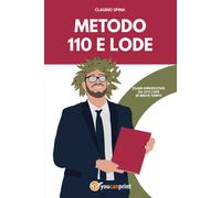 Metodo 110 e lode di Claudio Spina, 2021, Youcanprint