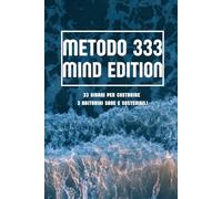 Metodo 333 - Mind Edition: 33 giorni per costruire 3 abitudini sane e sostenibili