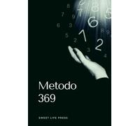 Metodo 369: e la Legge dell' Attrazione - Diario per manifestare tutto quello che vuoi
