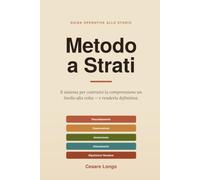 Metodo a strati: Come costruire comprensione profonda e ricordo duraturo - un livello alla volta