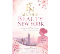 Método Beauty New York: Manual Oficial para Coaches, Centro y Comunidades
