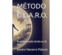 MÉTODO C.L.A.R.O.: Tu primer sueño lúcido en 30 días
