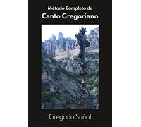 Método Completo de Canto Gregoriano: según la escuela de Solesmes