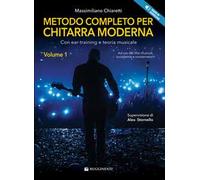 Metodo completo per chitarra moderna. Con ear-training e teoria musicale. Con audio in download. Vol. 1