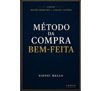 Método da Compra Bem-feita: Como analisar imóveis com critério antes de comprar ou investir
