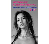 Método de Alquimia Mental: Del caos mental a la fuerza-destino