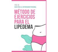 Método de Ejercicios para el Lipedema: Guía para el Entrenador Personal