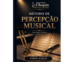 Método de percepção musical volume único: Recepção musical na prática método completo de treinamento auditivo(iniciante ao avançado)