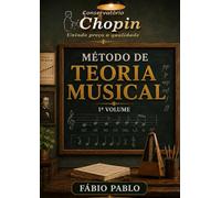Método de Teoria Musical: 1º Volume