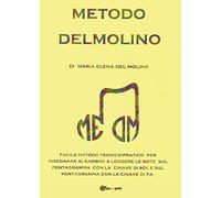 Metodo Delmolino. Facile metodo per insegnare ai bambini a leggere le note sui pentagrammi con le chiavi di sol e di fa