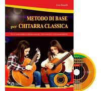 Metodo di base per chitarra classica. Per le scuole medie a indirizzo musicale, i licei musicali e i corsi preaccademici. Con CD-Audio
