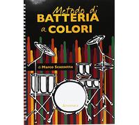 Metodo di batteria a colori. Metodo alternativo di lettura ritmica. Ediz. a spirale