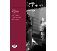 Metodo di educazione personale musicale. Per basso contrabbasso e non solo...