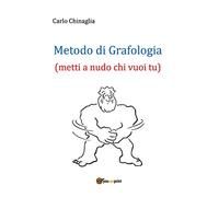 Metodo di Grafologia (metti a nudo chi vuoi tu)
