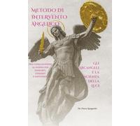 METODO DI INTERVENTO ANGELICO: GLI ARCANGELI E LA SCIENZA DELLA LUCE