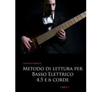 Metodo di lettura per basso elettrico 4, 5 e 6 corde - libro 1 di Cristiano Reib