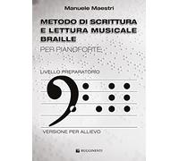Metodo di scrittura e letteratura musicale braille per piano. Livello preparatorio. Metodo
