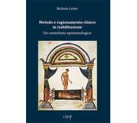 Metodo e ragionamento clinico in riabilitazione. Un contributo epistemologico