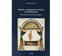 Metodo e ragionamento clinico in riabilitazione. Un contributo epistemologico