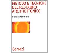Metodo e tecniche del restauro architettonico