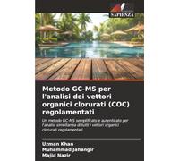 Metodo GC-MS per l'analisi dei vettori organici clorurati (COC) regolamentati: Un metodo GC-MS semplificato e autenticato per l'analisi simultanea di tutti i vettori organici clorurati regolamentati
