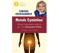 Metodo Gymintima. Allena il pavimento pelvico per il tuo benessere intimo. Per donna, uomo e sportivi