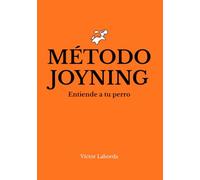 MÉTODO JOYNING: Entiende a tu perro